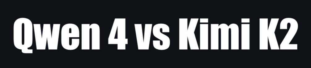 Qwen 4 vs Kimi K2
